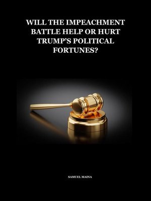 cover image of Will the Impeachment Battle Help or Hurt Trump's Political Fortunes?